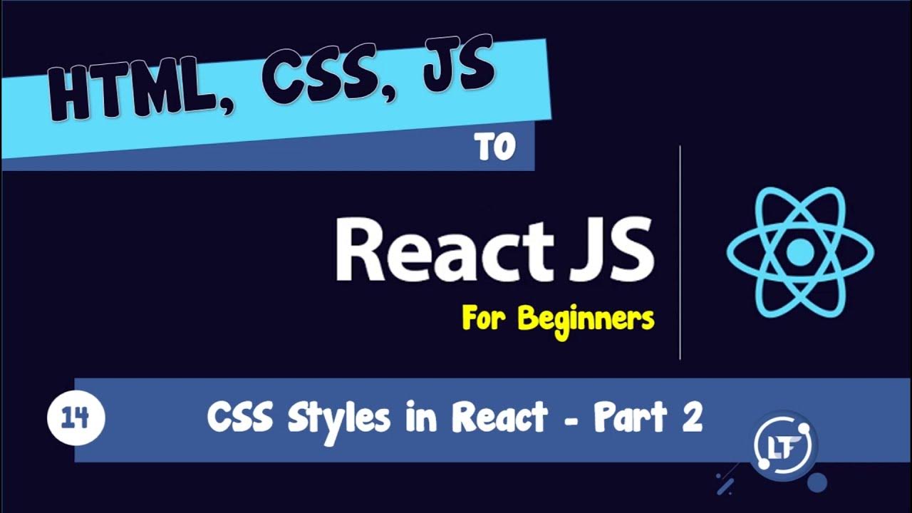 13. HTML, CSS, JS to React - #13 CSS Styles in React - Part 2 - YouTube