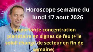 Horoscope semaine du lundi 17 aout 2026