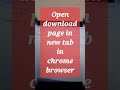 Open download page in new tab in chrome browser #shorts #youtubeshorts