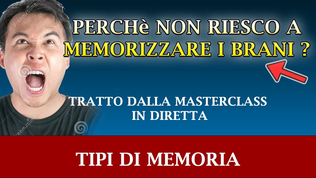 PERCHè NON RIESCO A MEMORIZZARE I BRANI ? TIPI DI MEMORIA - YouTube