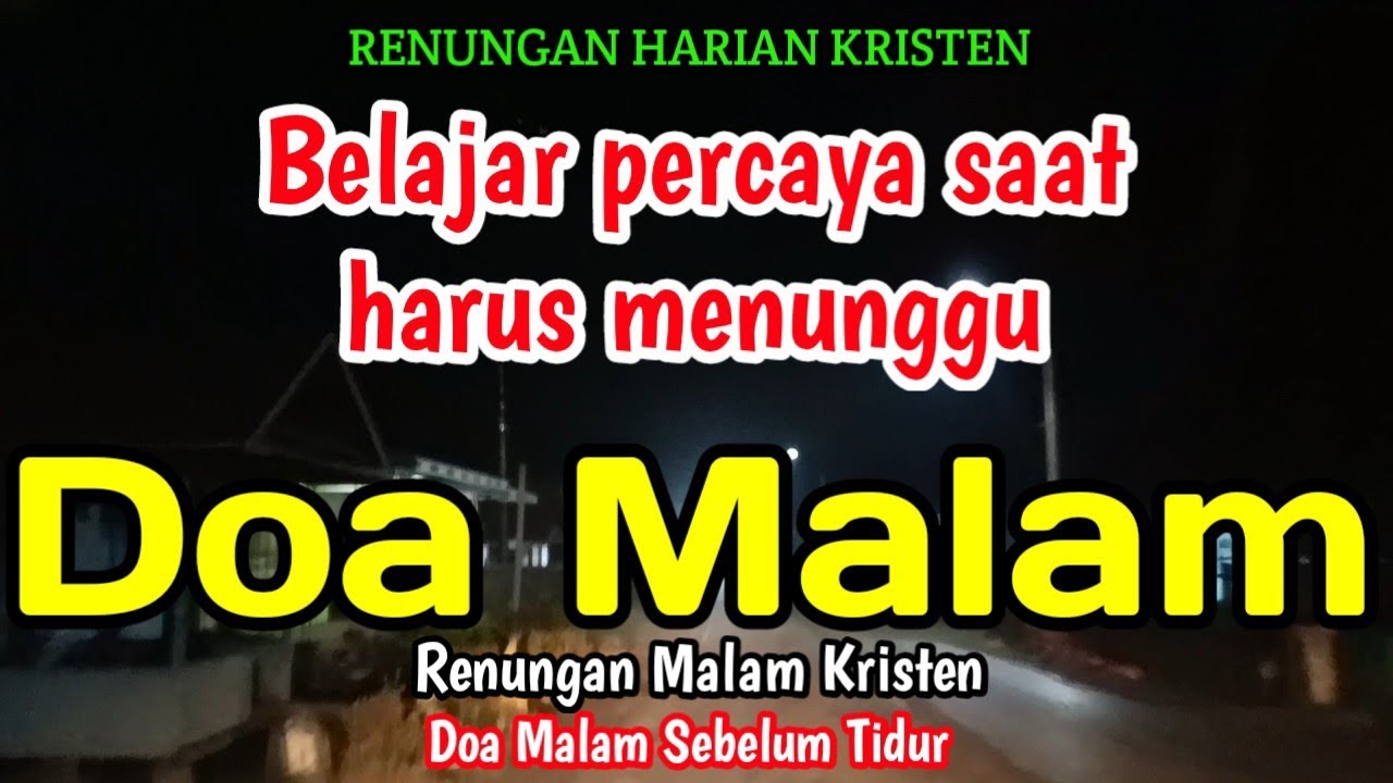 Renungan malam - Belajar percaya saat harus menunggu - Doa malam - Bill Mories Ambeta 