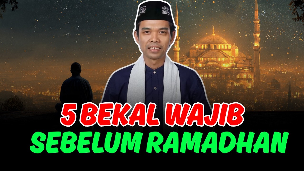 JANGAN MASUK RAMADHAN TANPA 5 BEKAL INI – CERAMAH USTADZ ABDUL SOMAD TERBARU 2026
