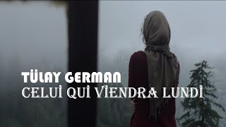 Tülay German - Celui qui viendra lundi [ Türkçe Altyazı ] Resimi