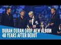 Duran Duran drop new album 40 years after debut