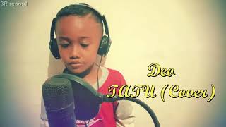 TATU (didi kempot) - dinyanyikan anak kecil by DEO cover)