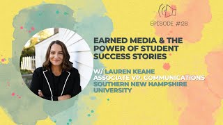 Earned Media & the Power of Student Stories w/ Lauren Keane from Southern New Hampshire University