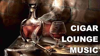 Cigar Lounge Music: Best of Cigar Lounge Music Playlist with Cigar Lounge Jazz