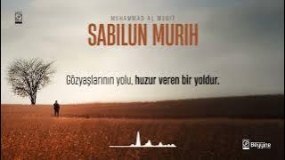 Sabilun Murih -  Muhammad Al Muqit | Türkçe Altyazılı Arapça Nasheed |  سبيل مريح - محمد المقيط