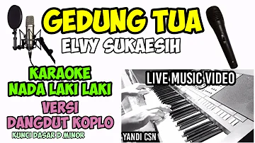 GEDUNG TUA KARAOKE NADA PRIA VERSI DANGDUT KOPLO