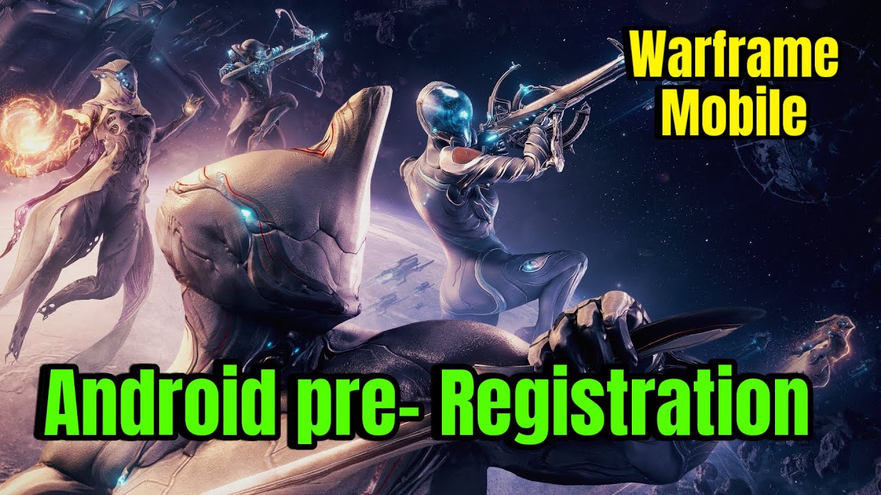 Warframe Mobile Android Pre-Registration!