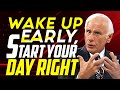 Wake up early start your day right  jim rohn motivational speech