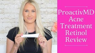 ProactivMD Acne Treatment Retinol Review