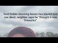 East Dublin weekend shooting leaves two injured and one dead