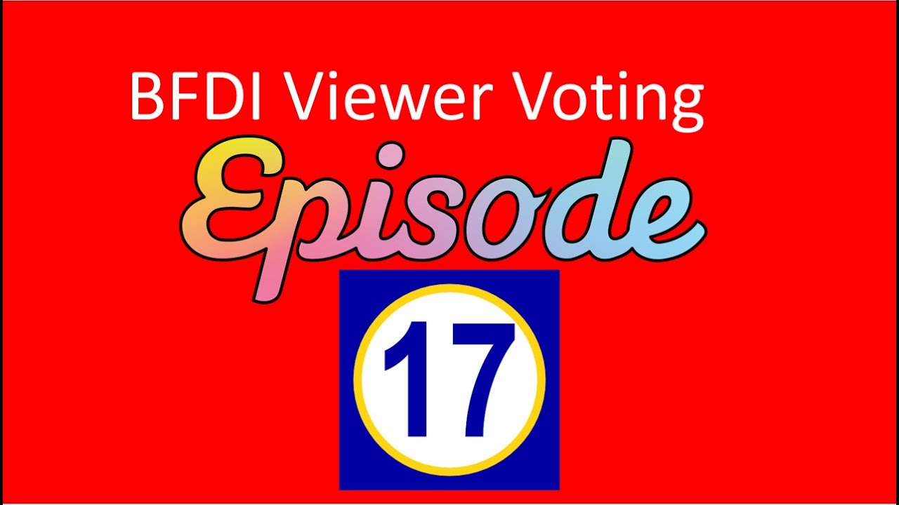 BFDI Viewer Voting Episode 17 - YouTube