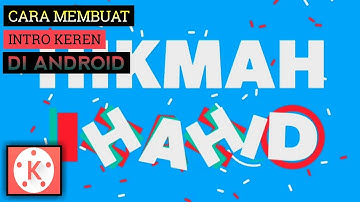 Cara Mudah Membuat Intro Youtube Di Android menggunakan KINEMASTER