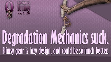 Serious Sunday: Degradation mechanics suck. Flimsy gear is lazy design, and could be so much better.