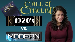 Call of Cthulhu RPG: 1920s vs. Modern Era