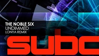 Смотреть клип The Noble Six - Undimmed (Lonya Remix)
