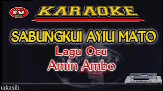 SABUNGKUI AYIU MATO Lagu Ocu Karaoke/Lirik Amin Ambo KN7000