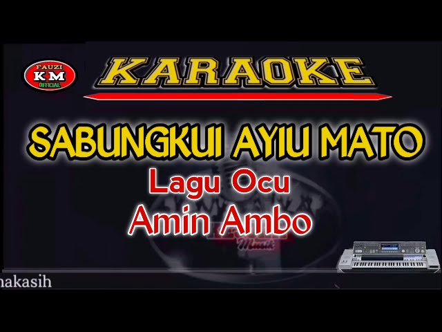 SABUNGKUI AYIU MATO Lagu Ocu Karaoke/Lirik Amin Ambo KN7000 class=