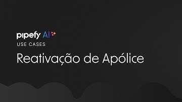 Pipefy AI para Reativação de Apólice