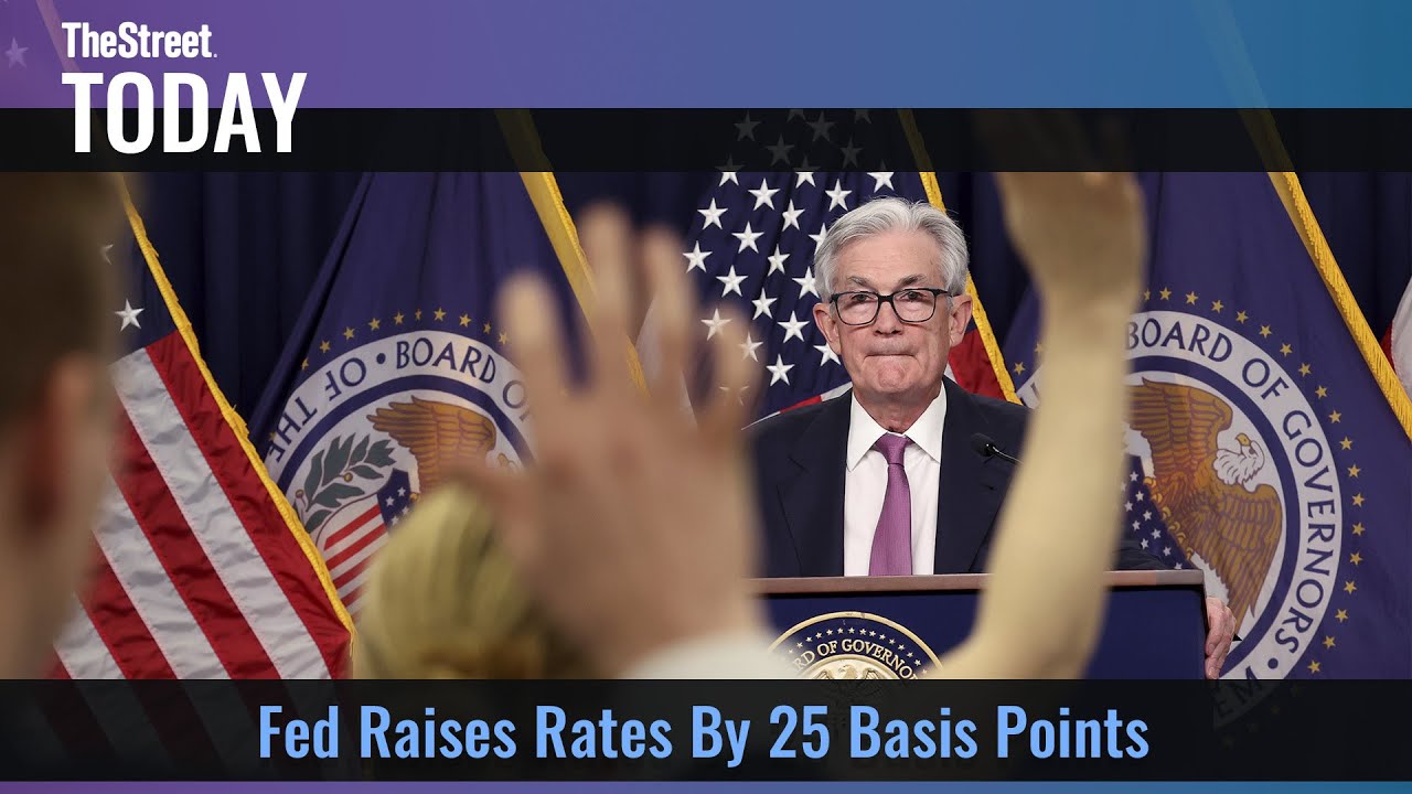 Federal Reserve Raises Interest Rates By 25 Basis Points – TheStreet Today Federal Reserve Raises Interest Rates By 25 Basis Points – TheStreet Today