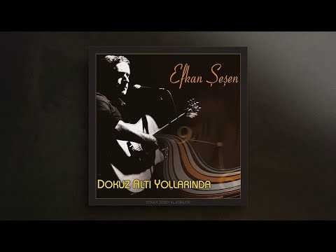 Efkan Şeşen - Dokuz Altı Yollarında [Full Album] © 1995 Sesen Muziek