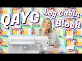 How To Quilt As You Go: Log Cabin Block Perfect For Beginners