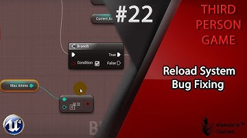 Unreal Engine 4 - Complete Third Person Game Tutorial #22 | Reload System Bug Fixing
