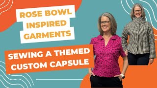 Rose Bowl Inspired Garments: Sewing a Themed Custom Capsule