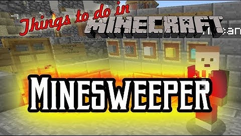 Things To Do In Minecraft: Minesweeper