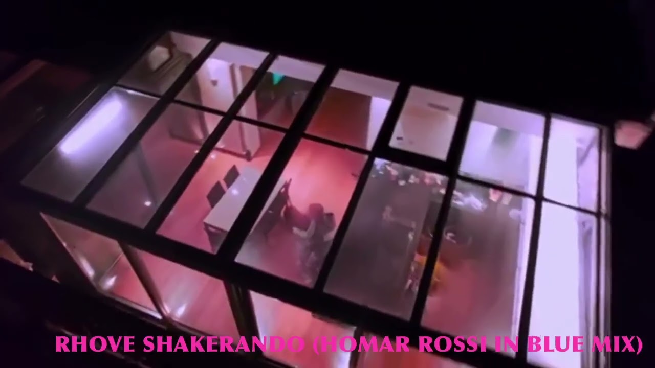 RHOVE SHAKERANDO (HOMAR ROSSI IN BLUE MIX)
