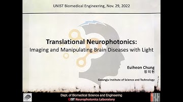 221129 UNIST BME Seminar, Translational neurophotonics (Euiheon Chung)