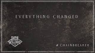 Zach Williams - Everything Changed (Official Audio) chords