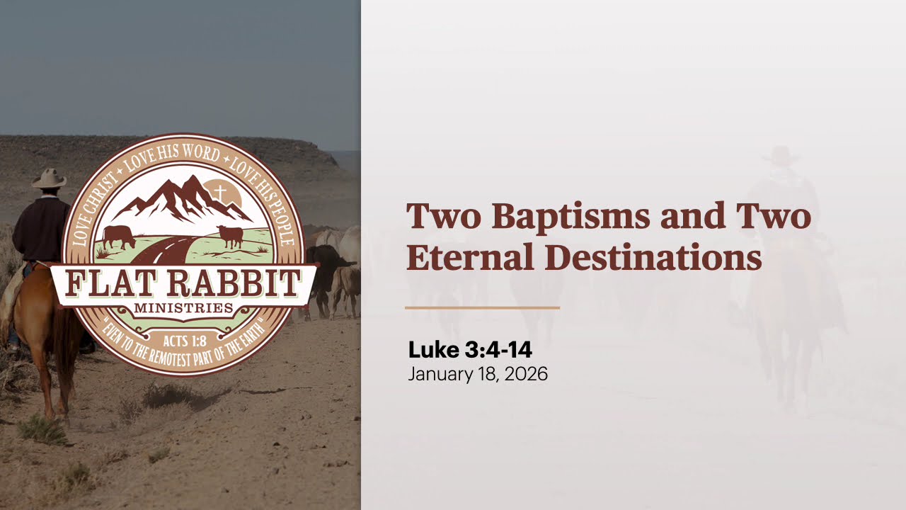Two Baptisms and Two Eternal Destinations // Luke 3:4-14 - Part 1