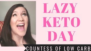 ♕ Lazy Keto What I Eat In A Day ♕ LCHF Eating