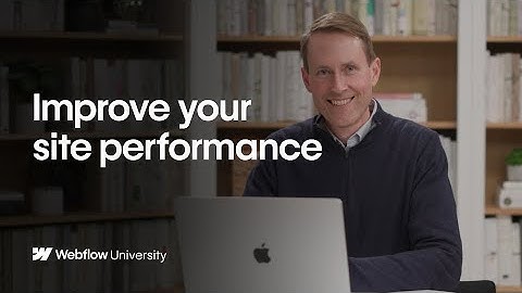 Improve your site performance – Webflow tutorial