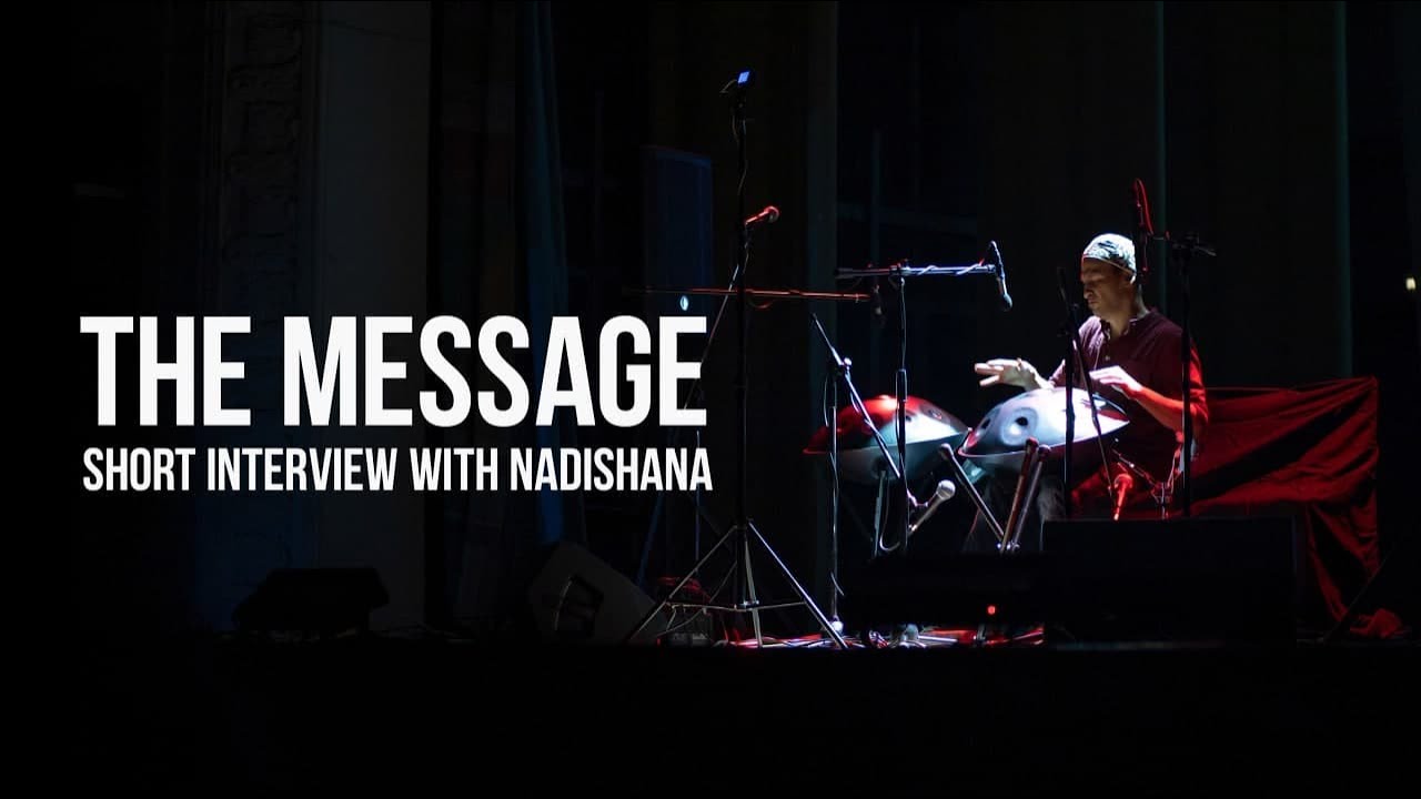 The message. Short interview with Nadishana.