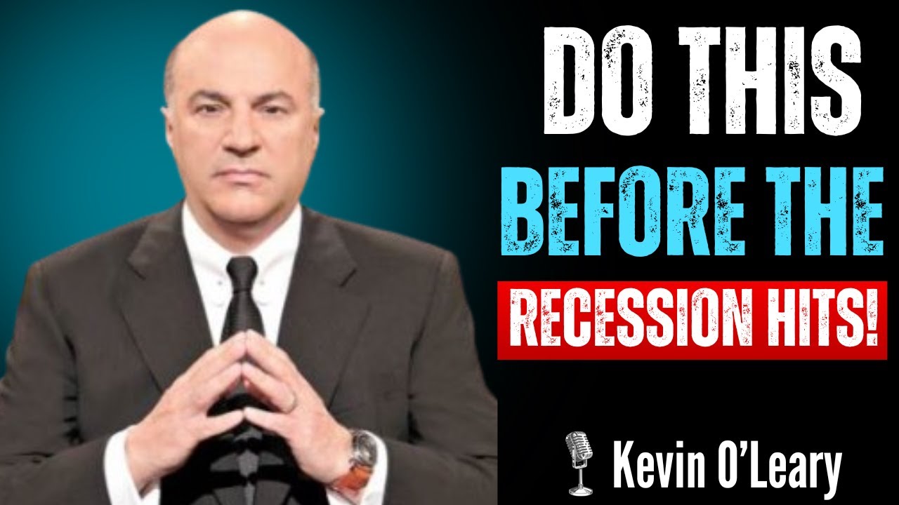 Kevin O'Leary Warns Do This Before the Recession Hits  Smart Money Survival Plan