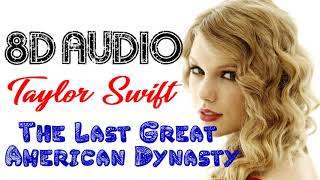 Taylor Swift - The Last Great American Dynasty (8D Audio) | Folklore album 2020 | 8D Songs