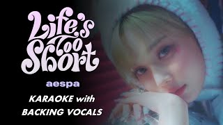 AESPA - LIFE'S TOO SHORT - ENGLISH KARAOKE WITH BACKING VOCALS