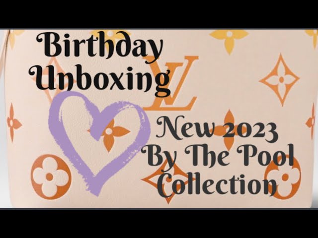 LOUIS VUITTON UNBOXING  New LV By The Pool 2023 Collection