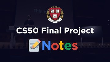 CS50 Final Project | Notes