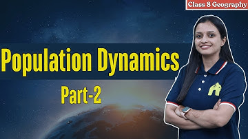 Population Dynamics Class 8 ICSE Geo | Selina Chapter 2 | Migration, Overpopulation #2