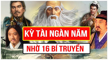 Quỷ Cốc Tử Dạy Nên 4 Đồ Đệ Lưu Danh Thiên Cổ Với 16 Bí Quyết Thâm Sâu | Lê Trọng Tấn