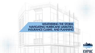 Weathering the Storm: Navigating Hurricane Liabilities, Insurance Claims, and Planning