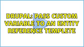 Drupal: Pass custom variable to an entity reference templete
