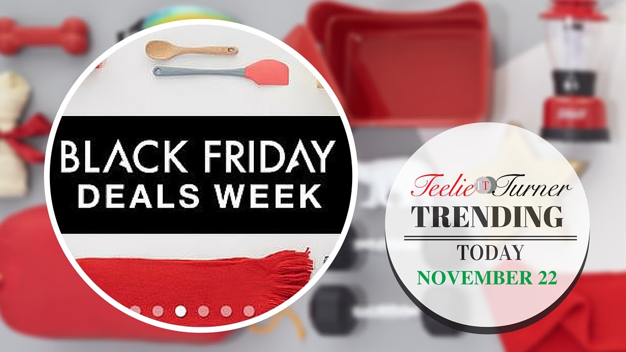 Trending Today November 22 | Teelie Turner Shopping Network | Teelie Turner