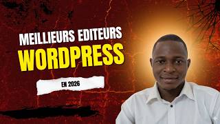 Top 5 des Meilleurs Éditeurs WordPress en 2026 (Le N°1 va te surprendre 😳) | Wordpress Sensei