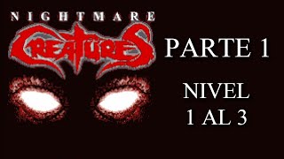 Nightmare Creatures Parte 1